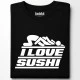 LOVE SUSHI тениска, Забавни - Hoodstyle.bg