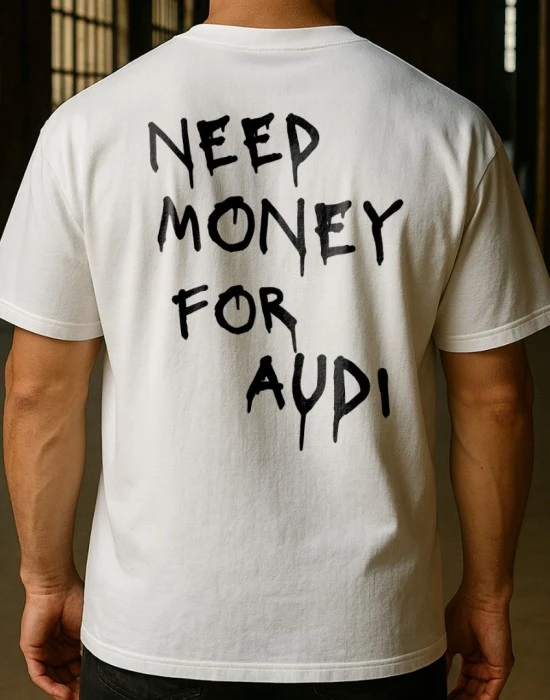 NEED MONEY FOR AUDI тениска, Хоби - Hoodstyle.bg