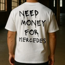 NEED MONEY FOR MERCEDES тениска