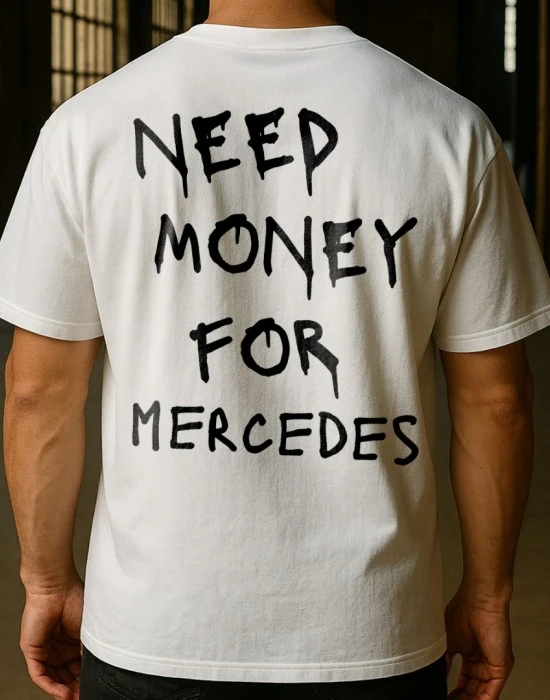 NEED MONEY FOR MERCEDES тениска, Хоби - Hoodstyle.bg