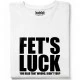 Fet's Luck тениска, Забавни - Hoodstyle.bg