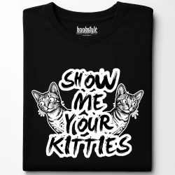 Show me your kitties тениска