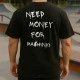 NEED MONEY FOR MASHINKI тениска, Хоби - Hoodstyle.bg