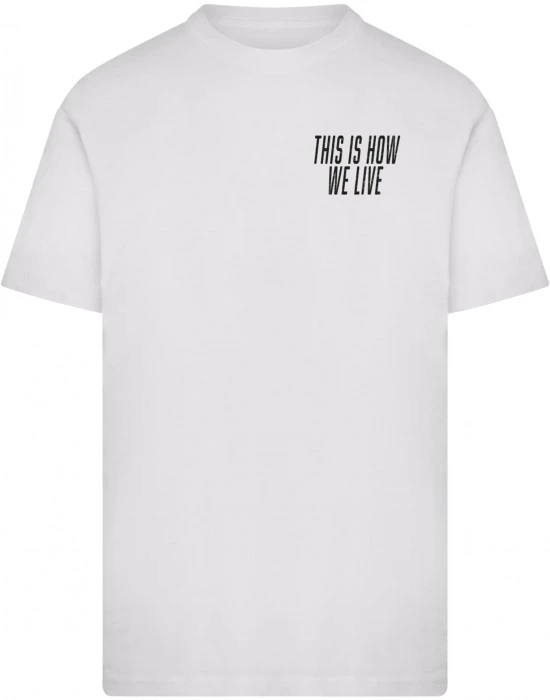 Тениска This Is How We Live Tee white XXL